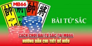 cách chơi bài tứ sắc