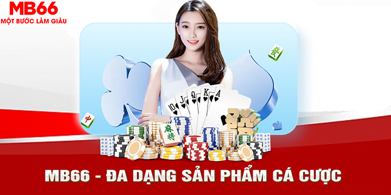 mb66 - đa dạng sản phẩm cá cược